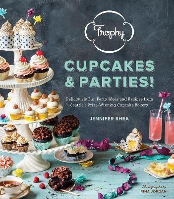 Trophy Cupcakes & Parties!(English, Hardcover, Shea Jennifer)