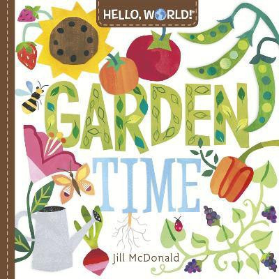 Hello, World! Garden Time(English, Board book, McDonald Jill)