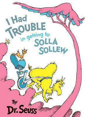 I Had Trouble in Getting to Solla Sollew(English, Hardcover, Dr. Seuss)