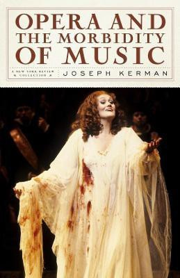 Opera and the Morbidity of Music(English, Hardcover, Kerman Joseph)