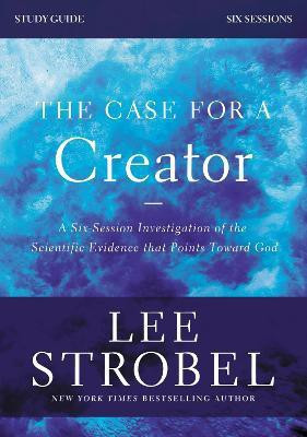 The Case for a Creator Bible Study Guide Revised Edition(English, Paperback, Strobel Lee)