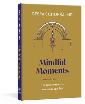 Mindful Moments(English, Hardcover, Chopra Deepak M.D.)