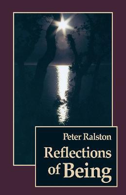 Reflections of Being(English, Paperback, Ralston Peter)