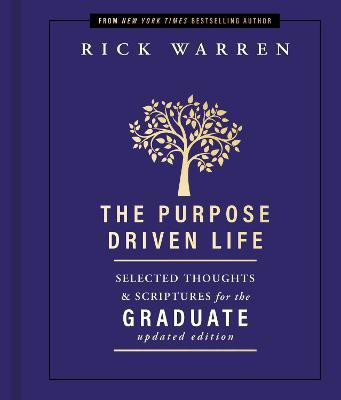 The Purpose Driven Life Selected Thoughts and Scriptures for the Graduate(English, Hardcover, Warren Rick)