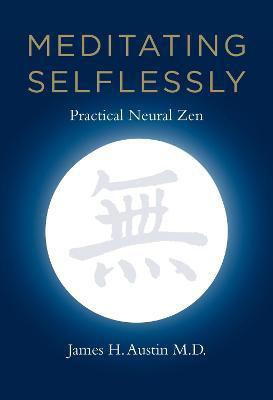 Meditating Selflessly(English, Paperback, Austin James H. MD)