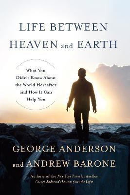 Life Between Heaven and Earth(English, Hardcover, Anderson George)