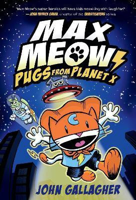 Max Meow Book 3: Pugs from Planet X(English, Hardcover, Gallagher John)
