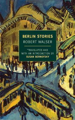 Berlin Stories(English, Paperback, Walser Robert)