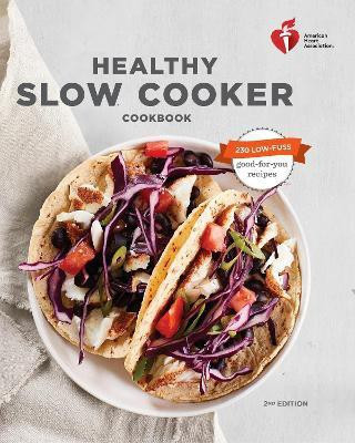American Heart Association Healthy Slow Cooker Cookbook(English, Paperback, Association American Heart)