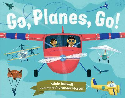 Go, planes, go!(English, Board book, Boswell Addie)