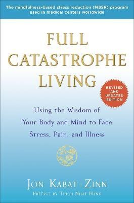 Full Catastrophe Living (Revised Edition)(English, Paperback, Kabat-Zinn Jon)