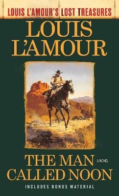 The Man Called Noon (Louis L'Amour's Lost Treasures)(English, Paperback, L'Amour Louis)