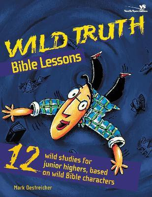 Wild Truth Bible Lessons(English, Paperback, Oestreicher Mark)