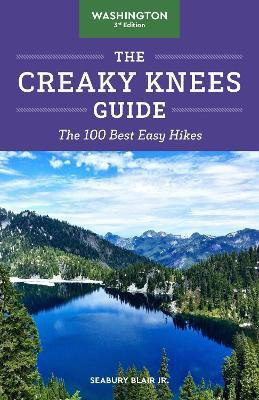 The Creaky Knees Guide Washington, 3rd Edition(English, Paperback, Blair Seabury)