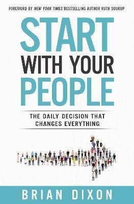 Start with Your People(English, Hardcover, Dixon Brian)