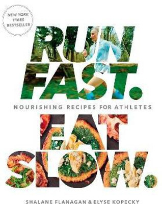 Run Fast. Eat Slow.(English, Hardcover, Flanagan Shalane)
