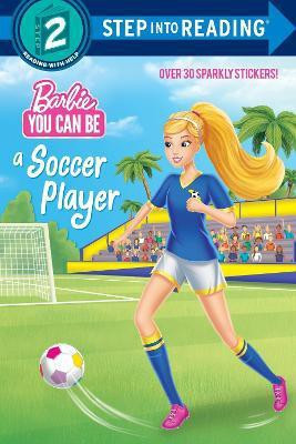You Can Be a Soccer Player (Barbie)(English, Paperback, Random House)