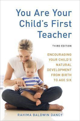 You Are Your Child's First Teacher, Third Edition(English, Paperback, Baldwin Dancy Rahima)
