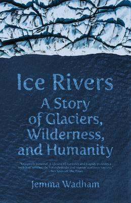 Ice Rivers(English, Paperback, Wadham Jemma)