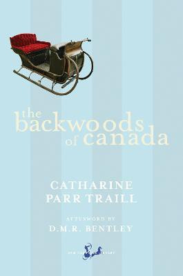 The Backwoods of Canada(English, Paperback, Traill Catharine Parr)