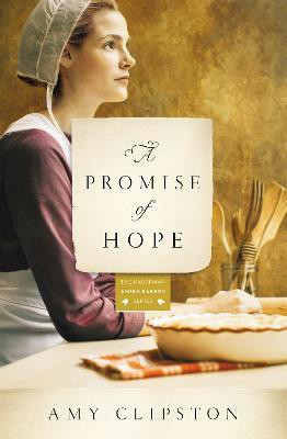 A Promise of Hope(English, Paperback, Clipston Amy)
