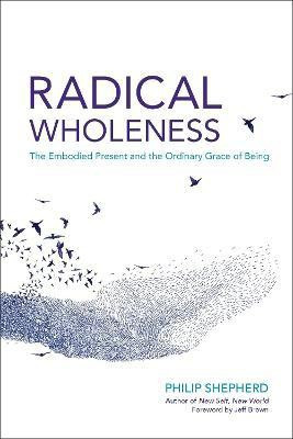 Radical Wholeness(English, Paperback, Shepherd Philip)