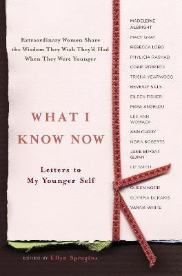 What I Know Now(English, Hardcover, Spragins Ellyn)