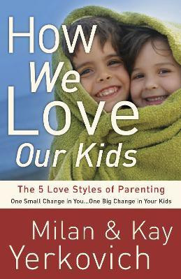 How We Love Our Kids(English, Paperback, Yerkovich Kay)
