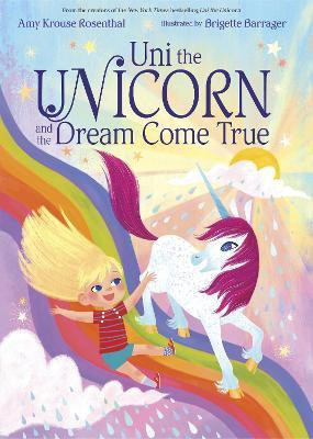 Uni the Unicorn and the Dream Come True(English, Hardcover, Rosenthal Amy Krouse)