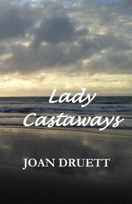 Lady Castaways(English, Paperback, Druett Joan)