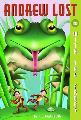 Andrew Lost #18: With the Frogs(English, Paperback, Greenburg J. C.)