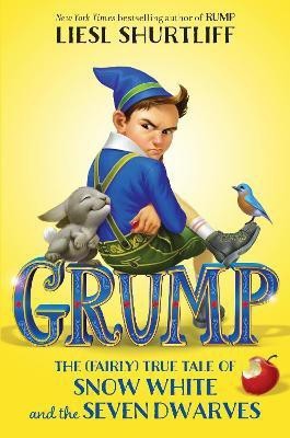 Grump: The (Fairly) True Tale of Snow White and the Seven Dwarves(English, Paperback, Shurtliff Liesl)