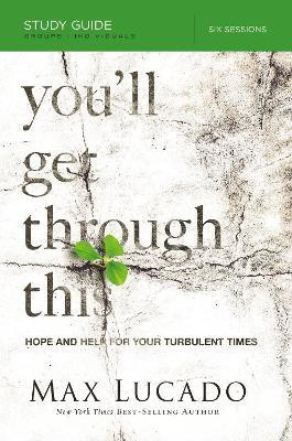 You'll Get Through This Bible Study Guide(English, Paperback, Lucado Max)