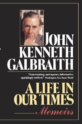 A Life in Our Times(English, Paperback, Galbraith John Kenneth)