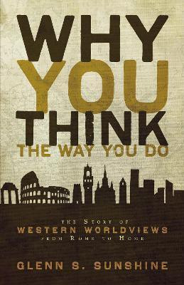 Why You Think the Way You Do(English, Paperback, Sunshine Glenn S.)