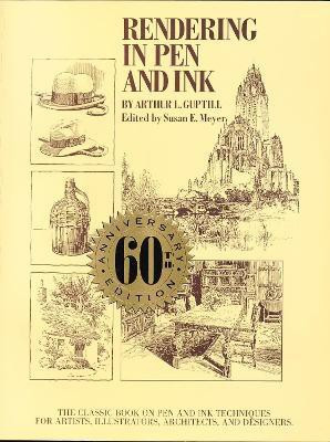 Rendering in Pen and Ink - 60th Anniversary Editio n(English, Paperback, Guptill A)