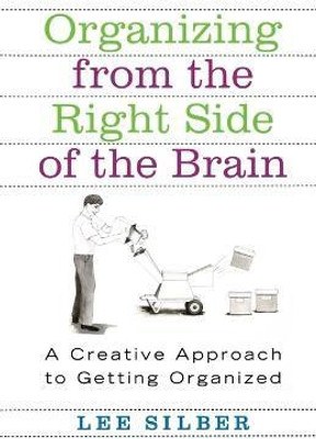 Organizing from the Right Side of the Brain(English, Paperback, Silber Lee)