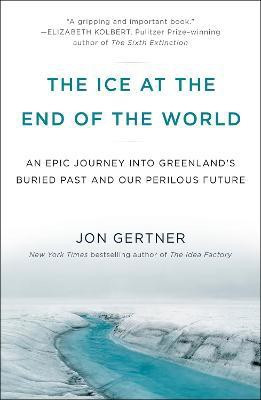 The Ice at the End of the World(English, Paperback, Gertner Jon)