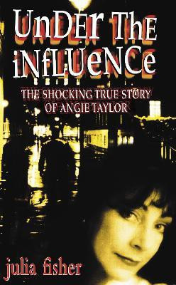 Under the Influence(English, Paperback, Fisher Julia)