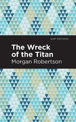 The Wreck of the Titan(English, Paperback, Robertson Morgan)