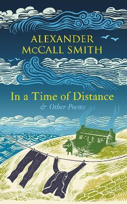 In a Time of Distance(English, Hardcover, McCall Smith Alexander)