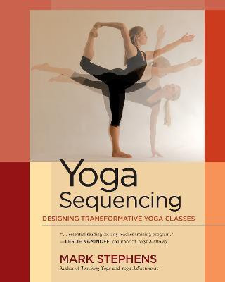 Yoga Sequencing(English, Paperback, Stephens Mark)