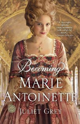 Becoming Marie Antoinette(English, Paperback, Grey Juliet)