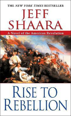 Rise to Rebellion(English, Paperback, Shaara Jeff)