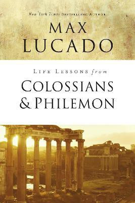 Life Lessons from Colossians and Philemon(English, Paperback, Lucado Max)