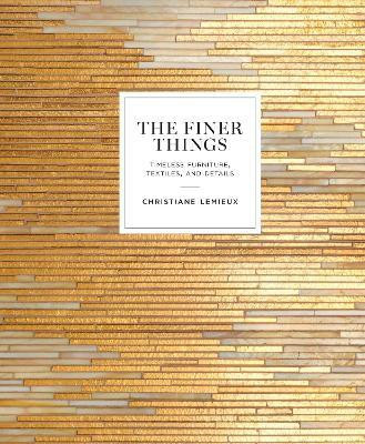 The Finer Things(English, Hardcover, Lemieux Christiane)