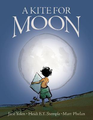 A Kite for Moon(English, Hardcover, Yolen Jane)