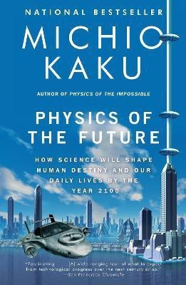 Physics of the Future(English, Paperback, Kaku Michio)