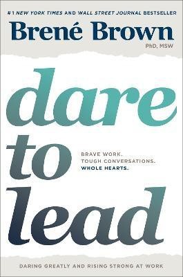 Dare to Lead  - Brave Work, Tough Conversations, Whole Hearts(English, Hardcover, Brown Brene)