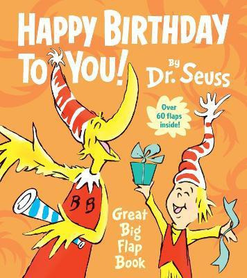 Happy Birthday to You! Great Big Flap Book(English, Board book, Dr. Seuss)